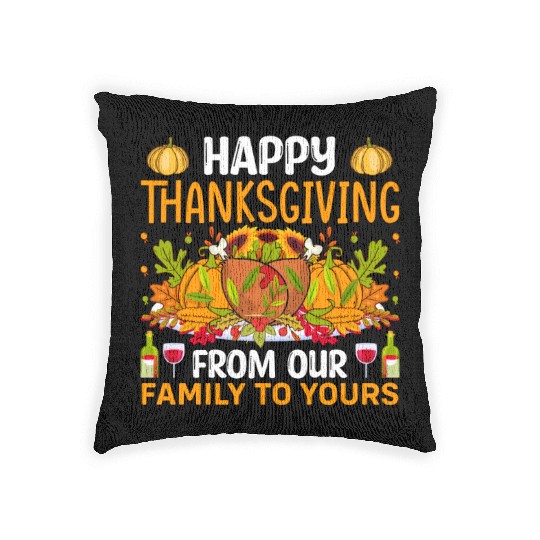 Happy Thanksgiving from our family to yours Woven Pillows