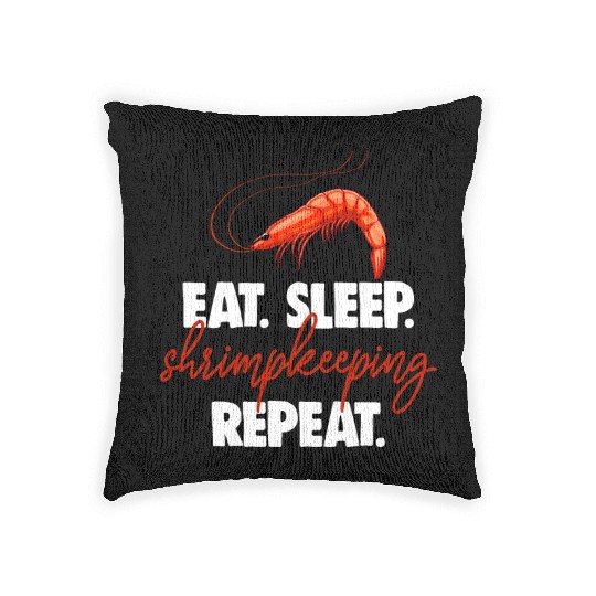 Eat Sleep shrimp Keeping Repeat Woven Pillows