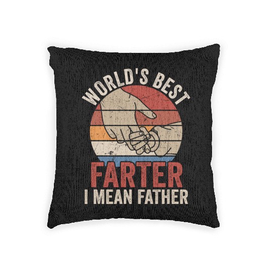 World's Best Farter I Mean Father Woven Pillows