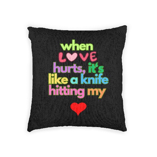when love hurts Woven Pillows