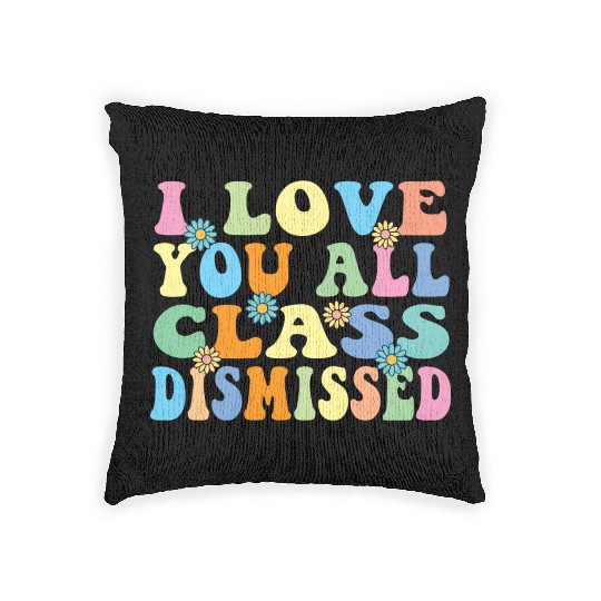 Retro I Love You All Class Dismissed Groovy Woven Pillows
