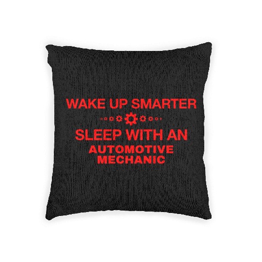 WAKE UP SMARTER SLEEP WITH AN AUTOMOTIVE MECHANIC Woven Pillows