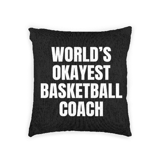 World s Okayest Basketball Coach Woven Pillows