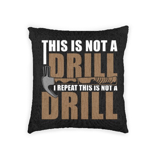 This is Not a Drill Woven Pillows