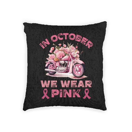 in october we wear pink motorcycle Woven Pillows