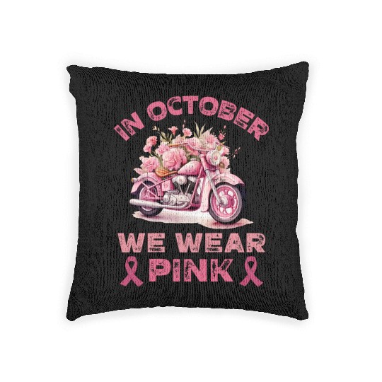 in october we wear pink motorcycle Woven Pillows