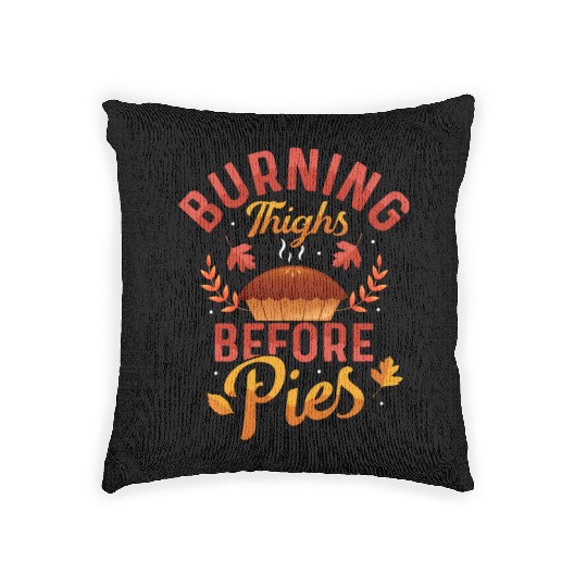 Burning Thighs Before Pies Thanksgiving Fitness Woven Pillows