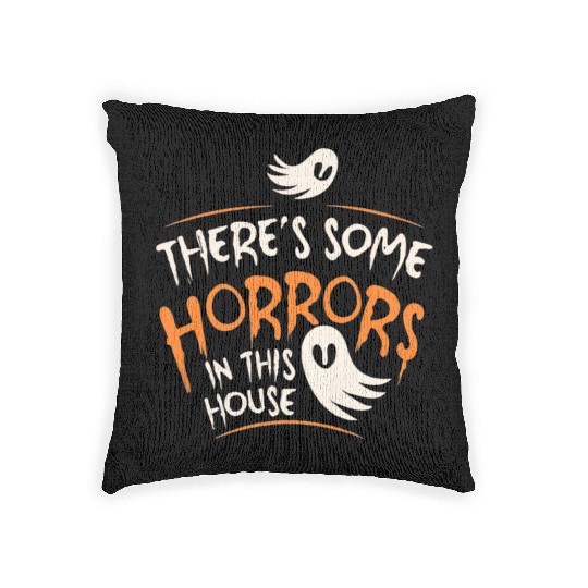 There's Some Horrors In This House Funny Halloween Woven Pillows