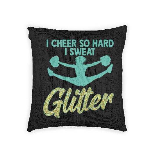 I Cheer So Hard I Sweat Glitter Cheerleader Cheerl Woven Pillows