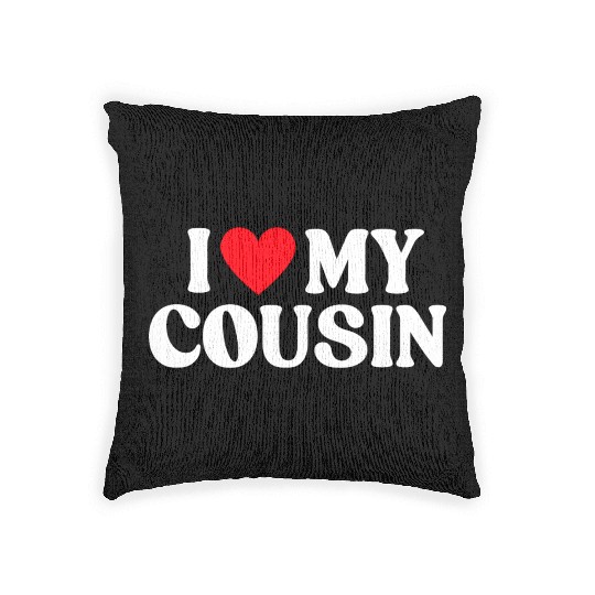 I Love My Cousin I Heart My Cousin Woven Pillows