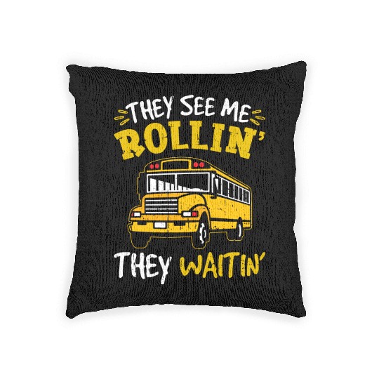 School Bus They See Me Rolling Waiting Bus Driver Woven Pillows