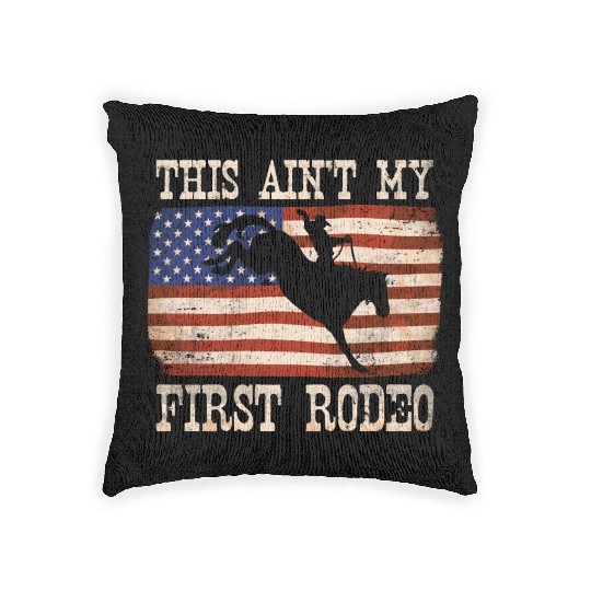 This Ain't My First Rodeo - Rodeo Cowboy Western Woven Pillows