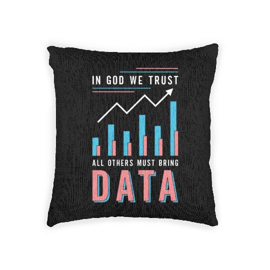 Data Analyst In God We Trust All Others Must Coder Woven Pillows