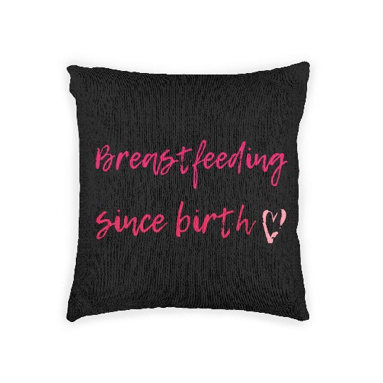 Breastfeeding Since Birth Woven Pillows