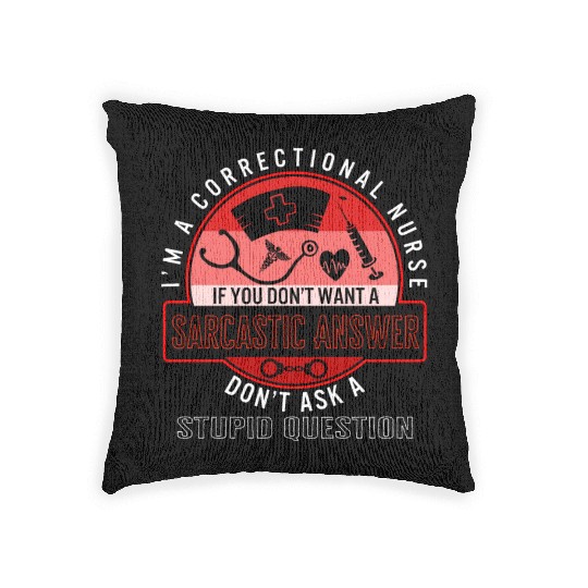 Nurse Woven Pillows, I'm A Correctional Nurse Hand Cuffs