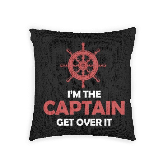 I'm The Captain Get Over It Yachting Pontoon Woven Pillows