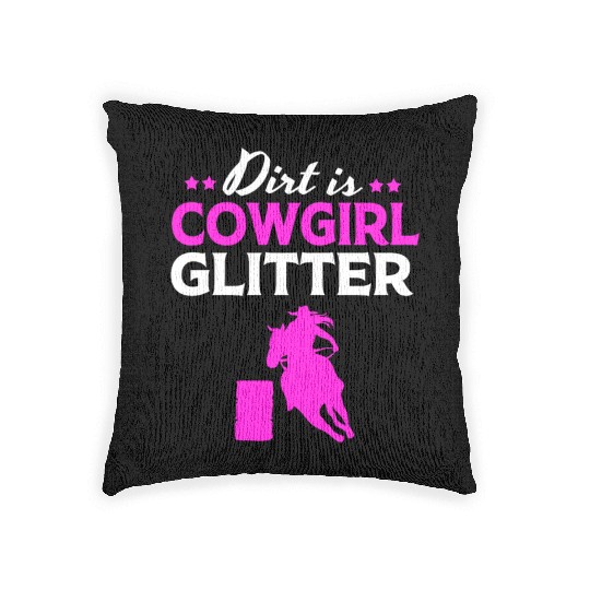 Barrel Racing Horseback Dirt Is Cowgirl Glitter Woven Pillows