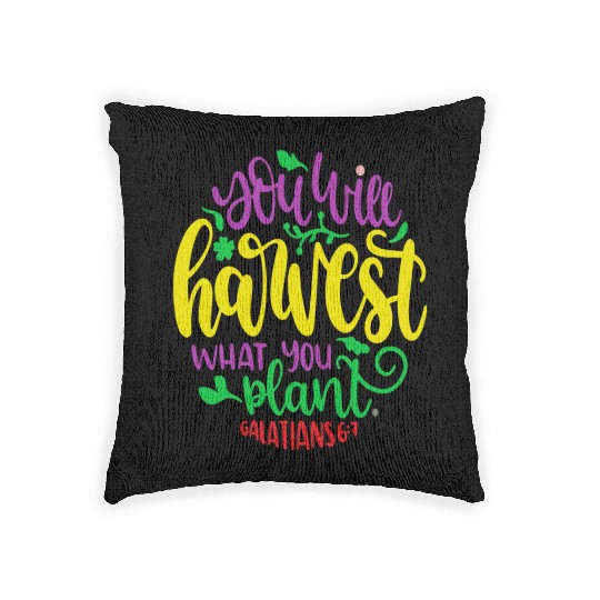 YOU WILL HARVEST WHAT YOU PLANT SEED BIBLE AUTUMN Woven Pillows