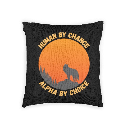 Human By Chance Alpha By Choice Alpha Wolf Woven Pillows