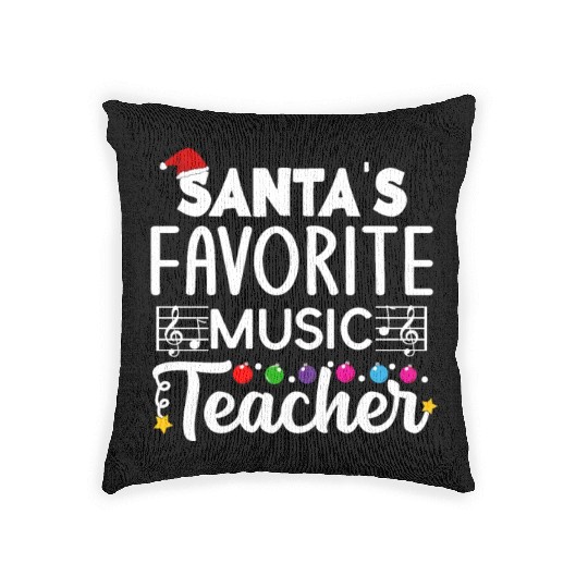 Santa s favorite Music Teacher School Christmas Woven Pillows