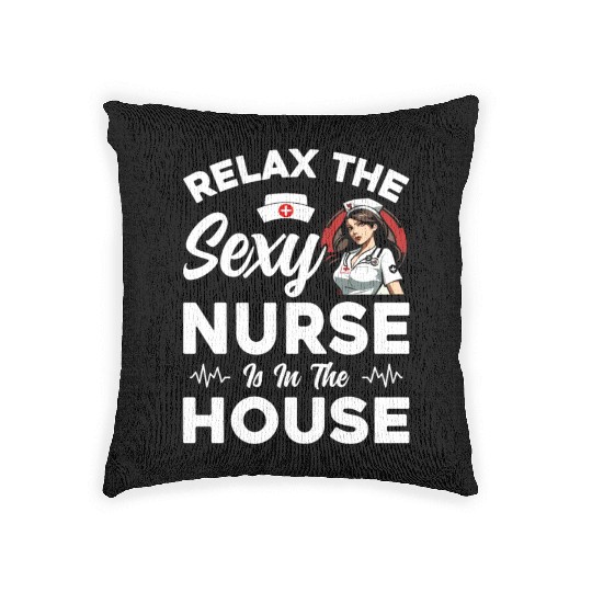 Relax The Sexy Nurse Is In The House - Funny Nursi Woven Pillows