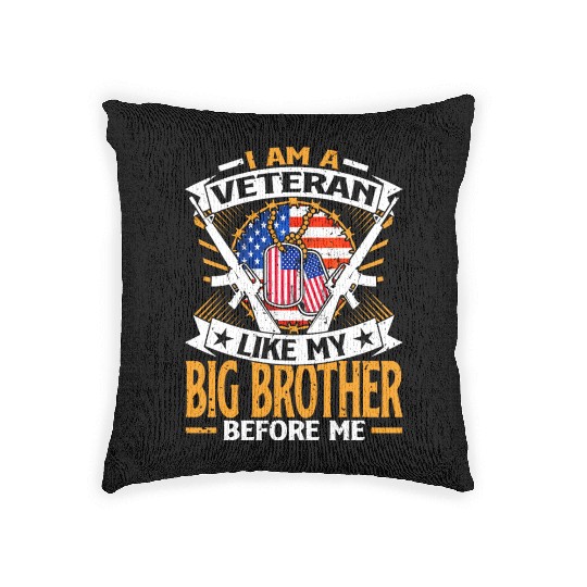 I Am A Veteran Like My Big Brother Before Me Woven Pillows