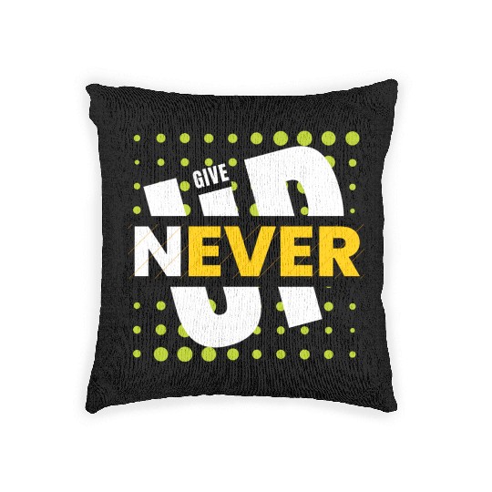 never give up Woven Pillows