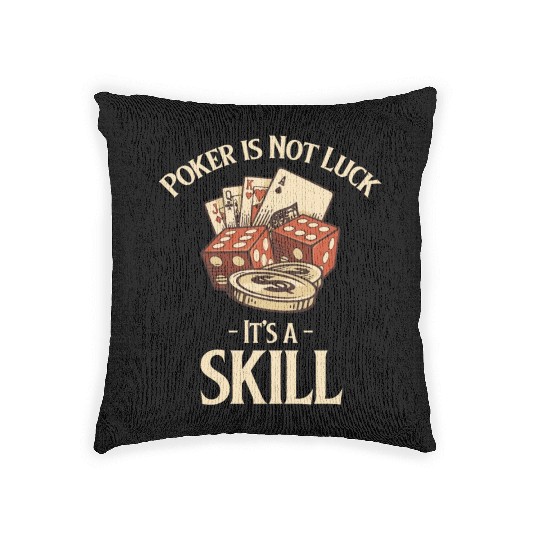 Poker Is Not Luck It's A Skill Holdem Blackjack Woven Pillows