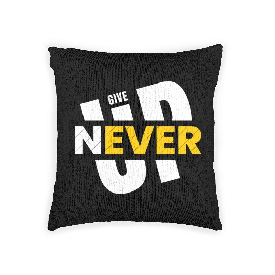 Never Give Up Woven Pillows