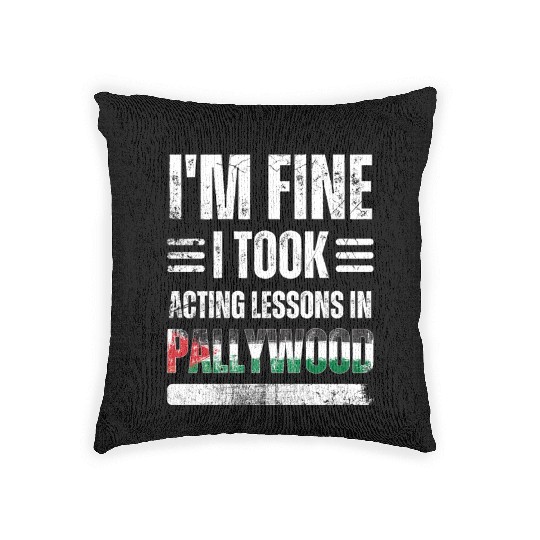 I'm Fine I Took Acting Lessons In Pallywood Woven Pillows
