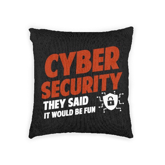 Cyber Security They Said It Would Be Fun Analyst Woven Pillows