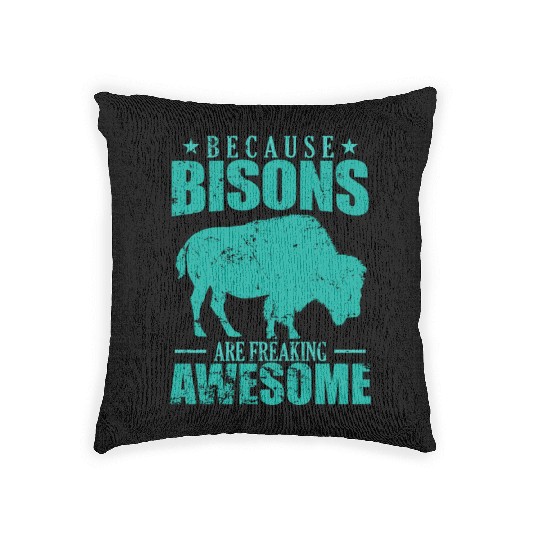 Because Bisons are Freaking Awesome Animal Woven Pillows
