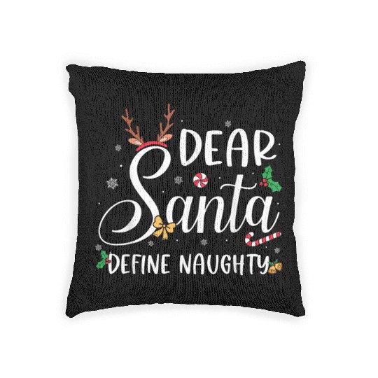 Dear Santa Define Naughty Christmas Reindeer Famil Woven Pillows