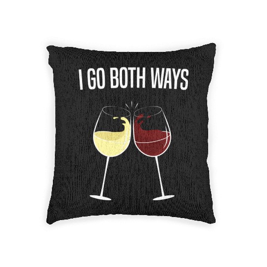 I Go Both Ways Wine Drinker Woven Pillows