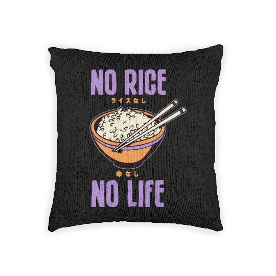 No Rice No Life Asian Food Lover Japanese Cuisine Woven Pillows