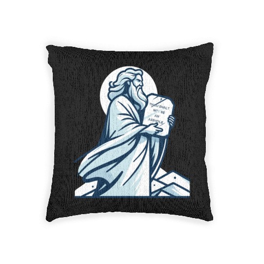 Thou shalt not be an asshole funny Moses design Woven Pillows