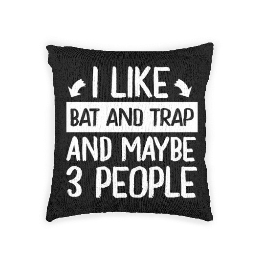 I Like Bat and Trap and Maybe 3 People Player Woven Pillows