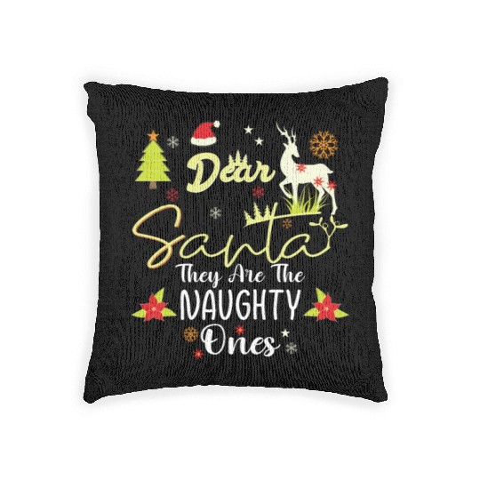 Dear Santa They Are The Naughty Ones Funny Nice Woven Pillows