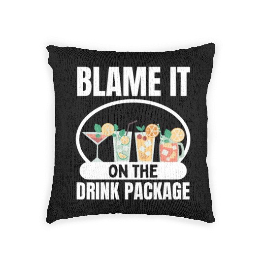Cruise Ship Blame It On The Drink Package Cruise Woven Pillows