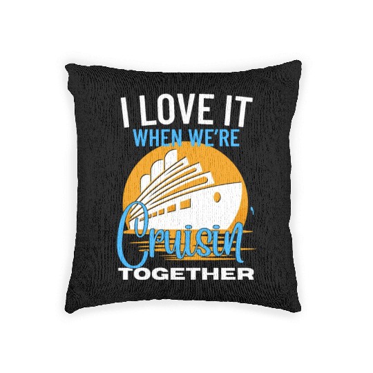 Cruise Ship I Love Cruising Together Cruise Woven Pillows