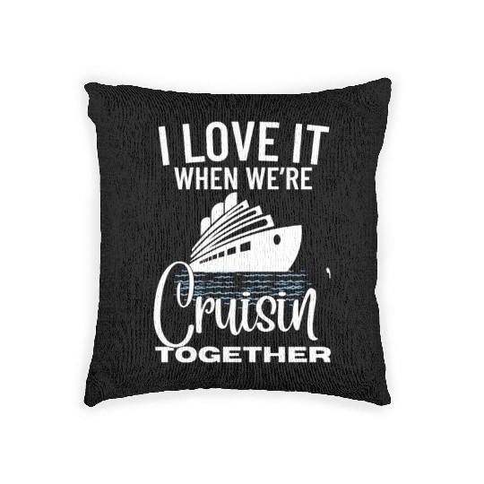 Cruise Ship I Love Cruising Together Cruise Woven Pillows