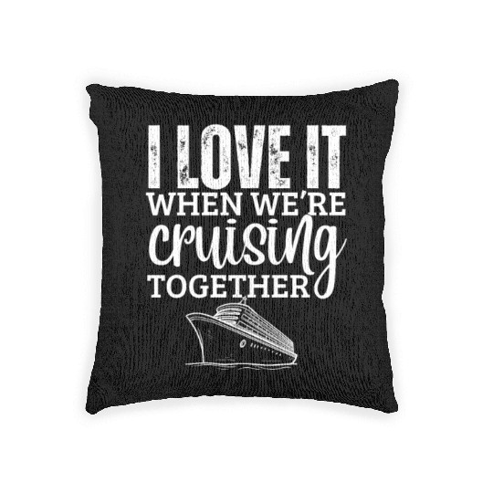 Cruise Ship I Love Cruising Together Cruise Woven Pillows