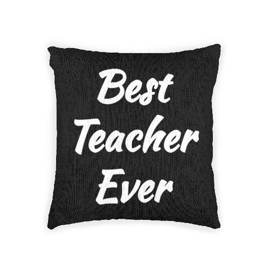 Cool Gift idea - Best Teacher Ever Woven Pillows