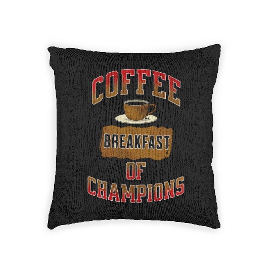 Coffee Breakfast of Champions Woven Pillows
