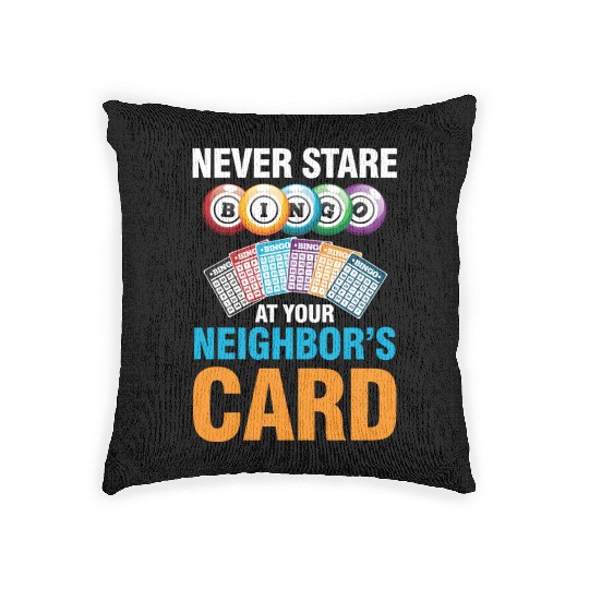 Never Stare At Your Neighbor's Card for a Bingo Woven Pillows