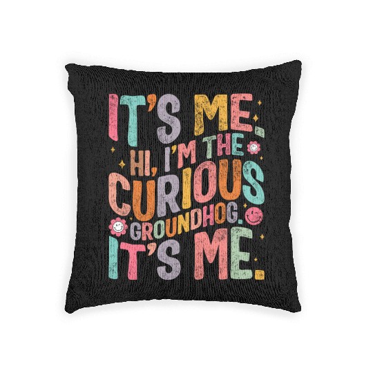 Groundhog Woven Pillows, Hi, I'm The Curious Groundhog