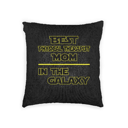 Best Physical Therapist Mom In The Galaxy Mother's Woven Pillows