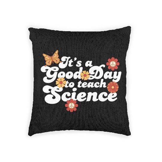 It's A Good Day Teach Science Teacher Science Woven Pillows