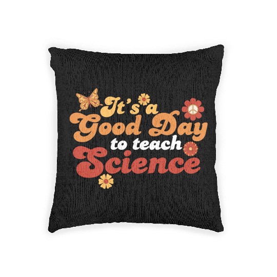 It's A Good Day Teach Science Teacher Science Woven Pillows