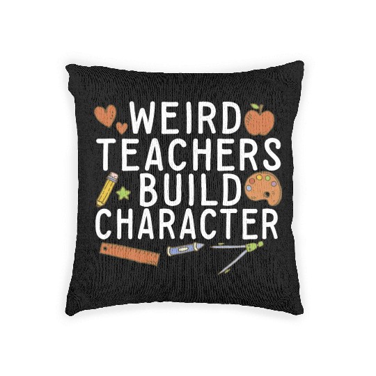 Weird Teachers Build Character Groovy School Woven Pillows